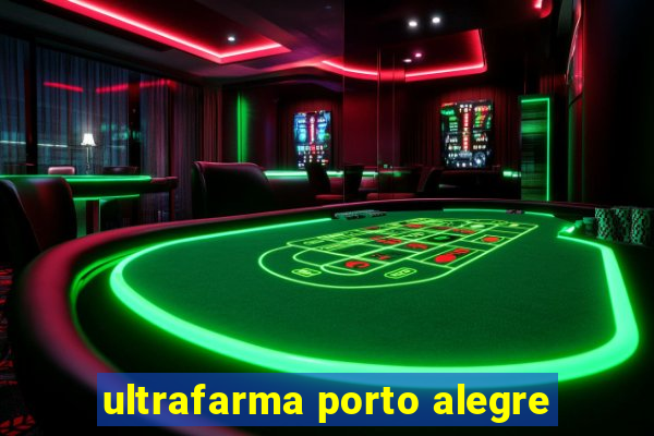 ultrafarma porto alegre